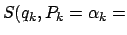 $\displaystyle S(q_k,P_k = \alpha_k =$