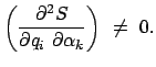 $\displaystyle \left( \frac{\partial^2 S}{\partial q_i  \partial \alpha_k} \right)  \neq  0.$