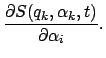 $\displaystyle \frac{\partial S(q_k,\alpha_k,t)}{\partial \alpha_i}.$