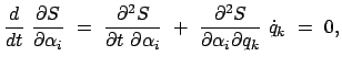 $\displaystyle \frac{d}{dt}  \frac{\partial S}{\partial \alpha_i}  = \
\frac{...
... + \
\frac{\partial^2 S}{\partial \alpha_i \partial q_k}  \dot{q}_k  =  0,$