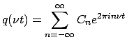 $\displaystyle q(\nu t) = \sum_{n=-\infty}^{\infty}C_n e^{2\pi i n \nu t}$