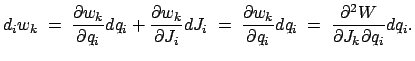 $\displaystyle d_iw_k\;=\;\frac{\partial w_k}{\partial q_i}dq_i + \frac{\partial...
...w_k}{\partial q_i}dq_i\; = \;\frac{\partial^2 W}{\partial J_k\partial q_i}dq_i.$