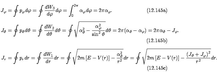 \begin{subequations}\begin{align}J_{\varphi}&=\oint p_{\varphi}d\varphi=\oint\fr...
...\left(J_{\vartheta}+J_{\varphi}\right)^2}{r^2}}dr. \end{align}\end{subequations}