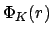 $\displaystyle \Phi_{K}(r)$